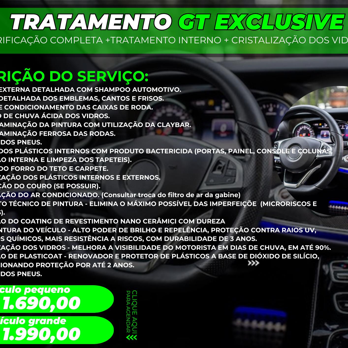 TRATAMENTO GT EXCLUSIVE - VITRIFICAÇÃO COMPLETA + TRATAMENTO INTERNO + CRISTALIZAÇÃO DOS VIDROS - VEÍCULO PEQUENO