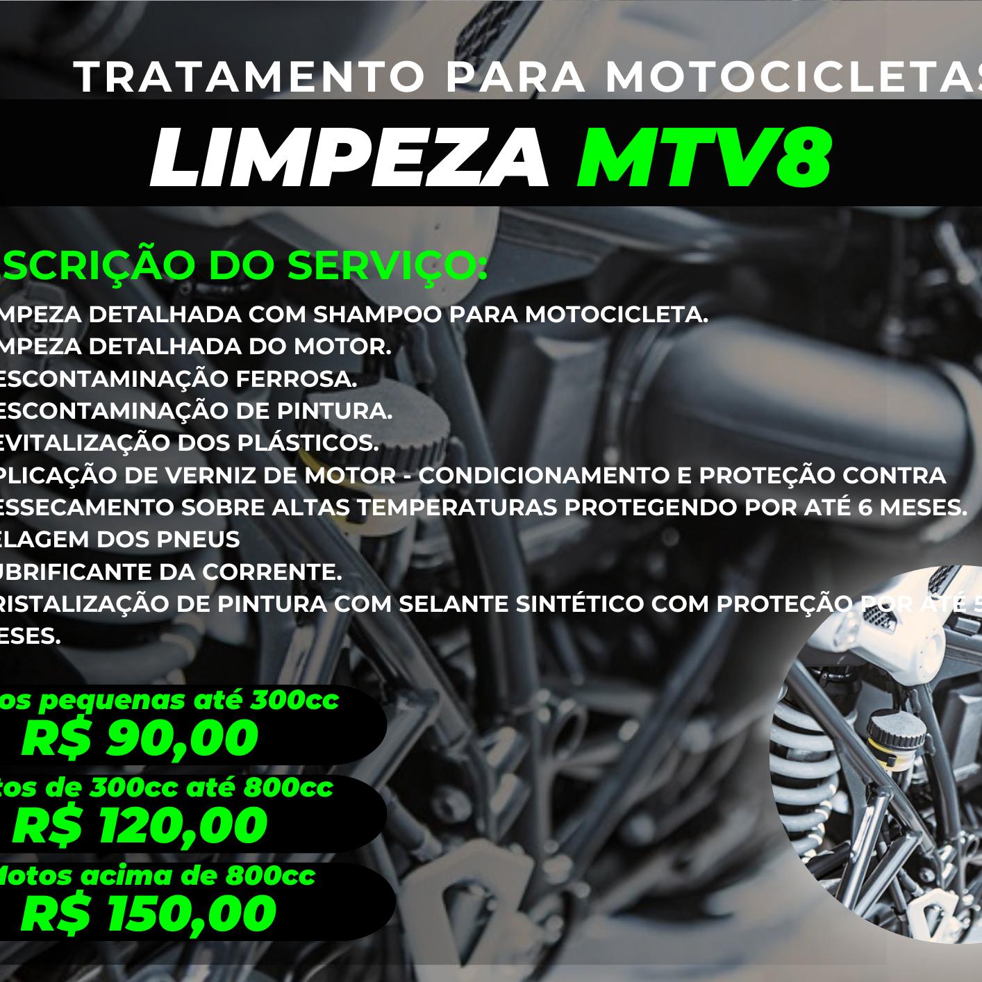 TRATAMENTO PARA MOTOCICLETAS - LIMPEZA MTV8 - MOTOS ACIMA DE 300cc ATÉ 800cc