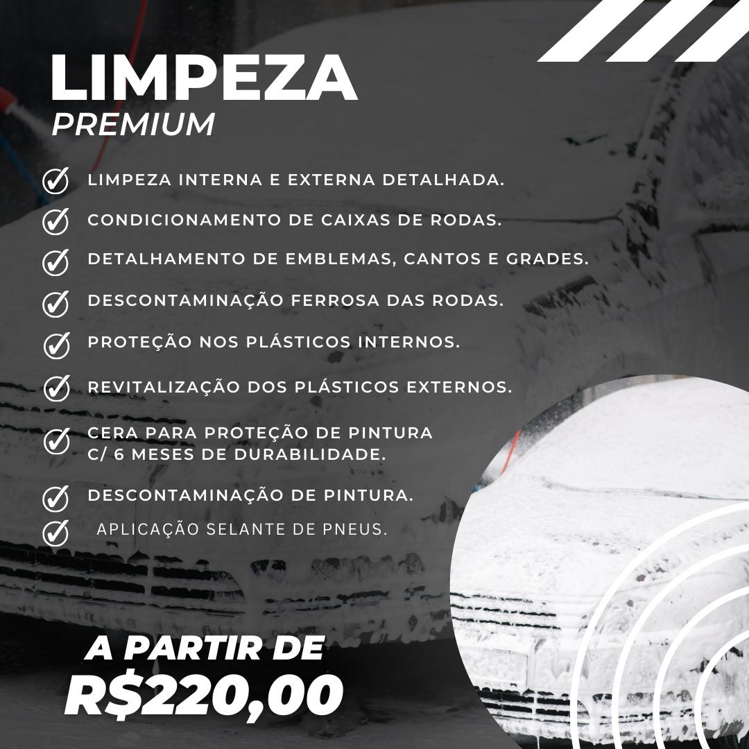 limpeza premium  valor pode variar de acordo com o tamanho do carro