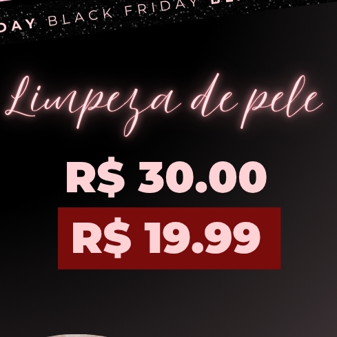BLACK FRIDAY LIMPEZA/SKINCARE
